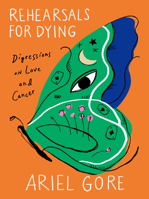 Title details for Rehearsals for Dying by Ariel Gore - Wait list